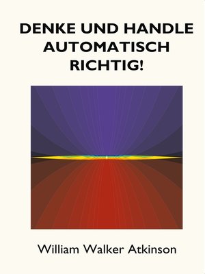 cover image of Denke und handle automatisch richtig!